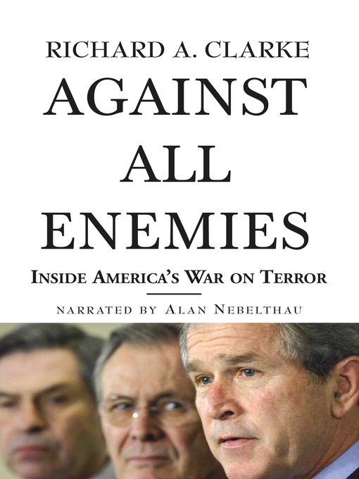 Title details for Against All Enemies by Richard A. Clarke - Available